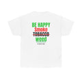 T - SHIRT - BE HAPPY SMOKE W - WHITE - HIGHER STUDIO