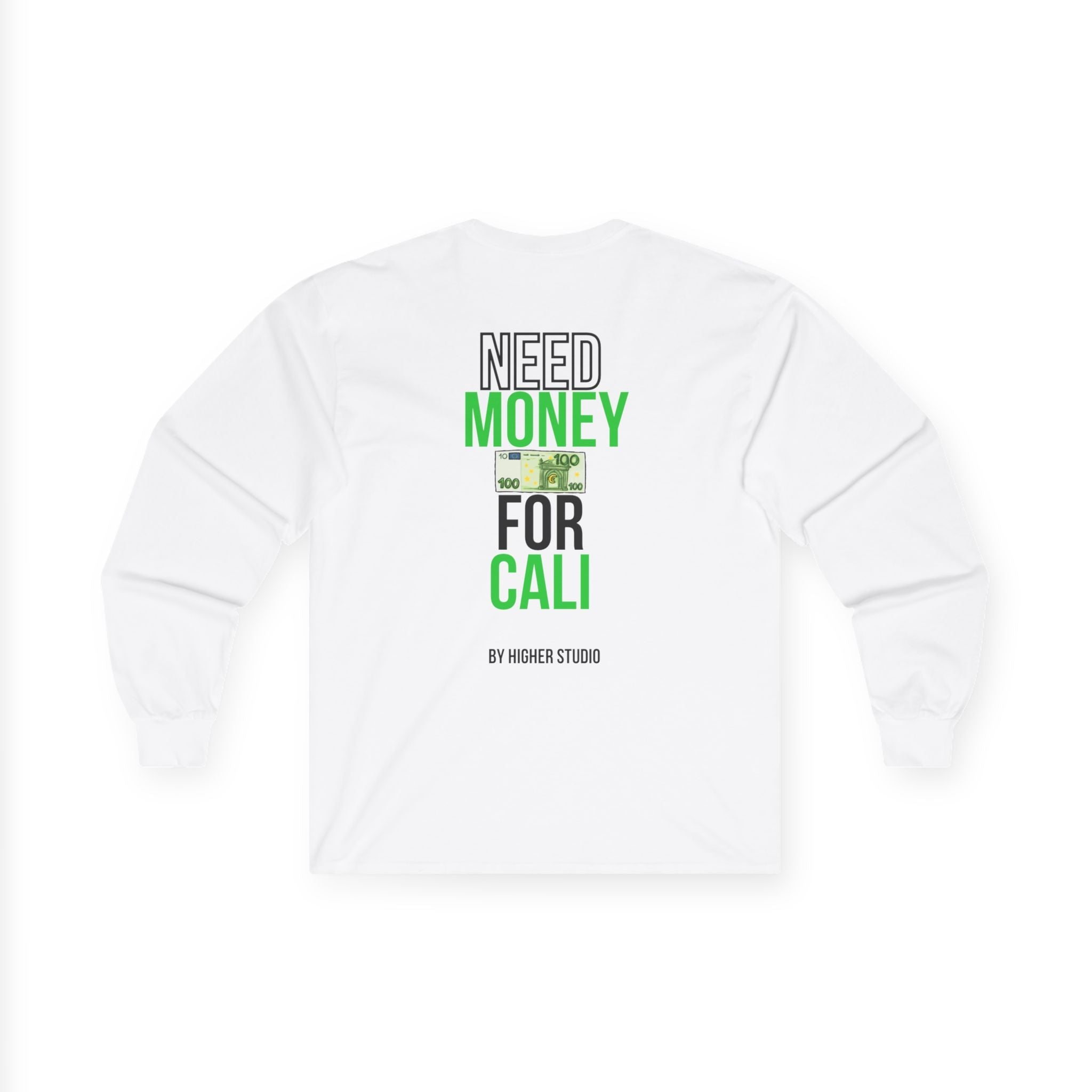 T - SHIRT - NEED MONEY FOR CALI - LONG SLEEVES/WHITE - HIGHER STUDIO