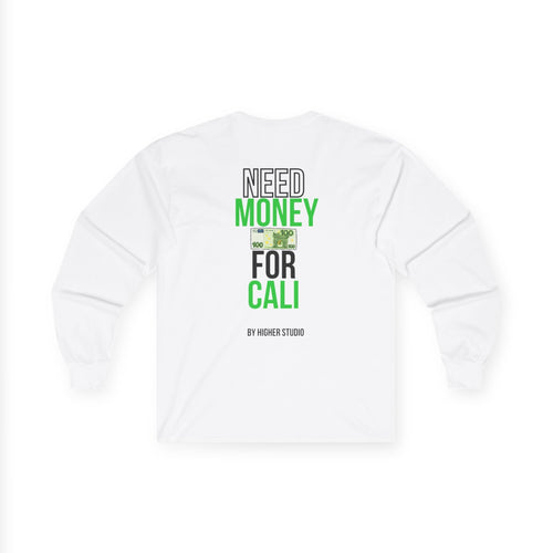 T - SHIRT - NEED MONEY FOR CALI - LONG SLEEVES/WHITE - HIGHER STUDIO