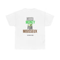 T - SHIRT - NEED MONEY FOR MOUSSEUX - WHITE - HIGHER STUDIO