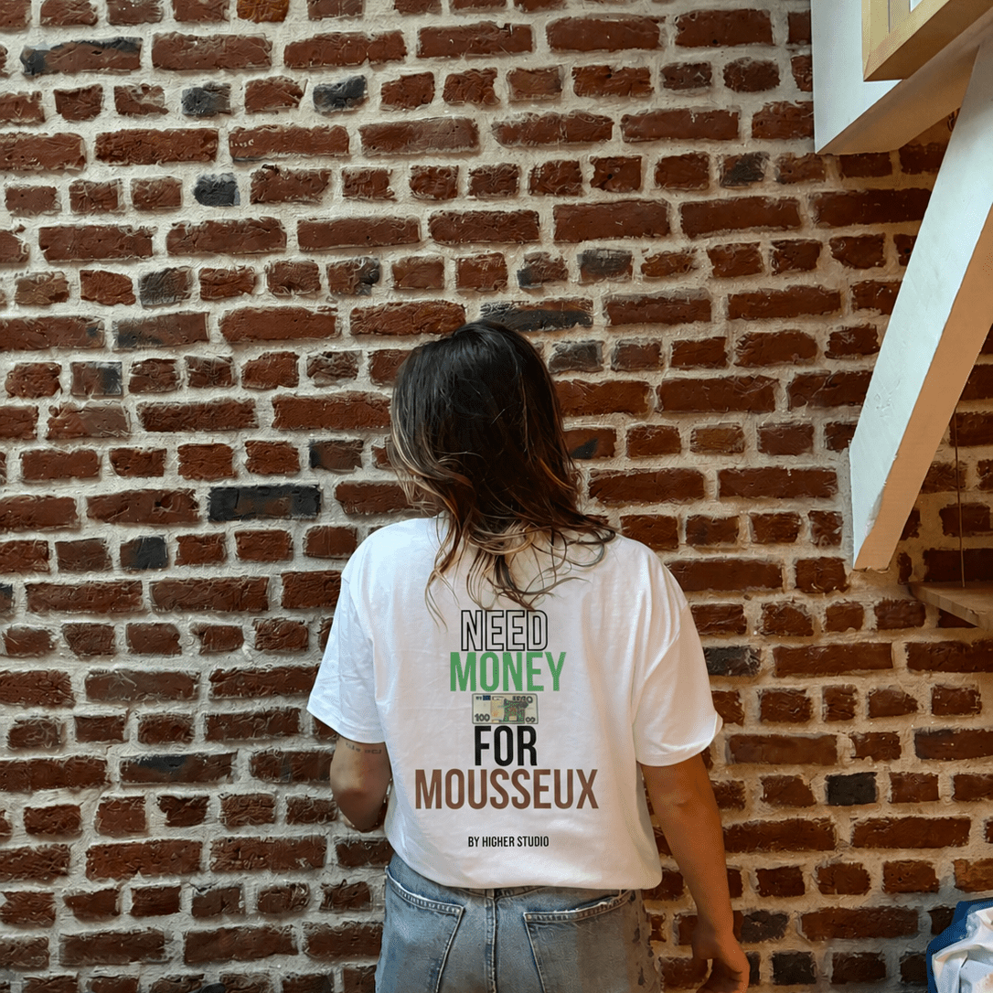 T - SHIRT - NEED MONEY FOR MOUSSEUX - WHITE - HIGHER STUDIO